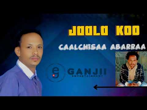 Caalchisaa Abarraa_Koyya jaala koo_Oromo music 🎶