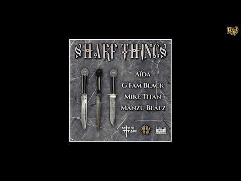 Mike Titan x Manzu Beatz x Aïda x G Fam Black - Sharp Things