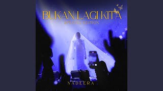 Download lagu Bukan Lagi Kita (Special Edition) mp3 Download lagu Bukan Lagi Kita (Special Edition) mp3