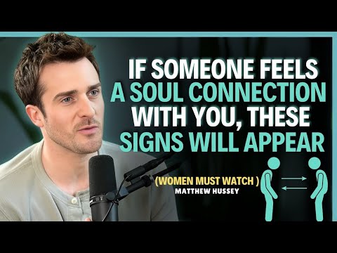 If Someone Feels a Soul Connection With You, These Signs Will Appear || Matthew Hussey ||Dating