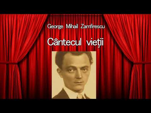 George Mihail Zamfirescu - Cantecul vietii