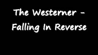 The Westerner - Falling In Reverse w lyrics