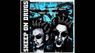 Sheep on Drugs - From A to H and Back Again