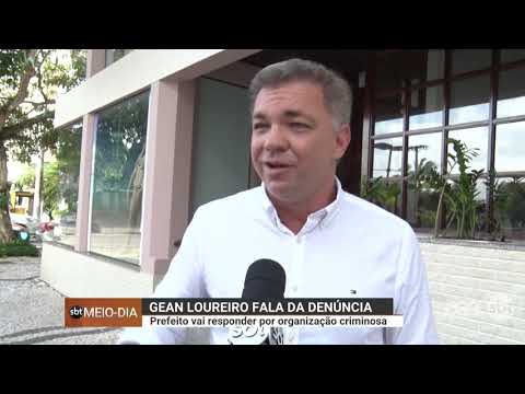 Prefeito Gean Loureiro vai responder por organização criminosa