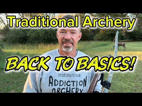 Traditional Archery Back To Basics!