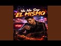 Ya No Soy El Mismo