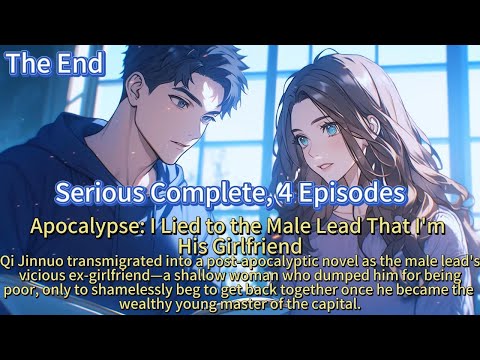 Apocalypse: I Lied to the Male Lead That I’m His Girlfriend（The end）