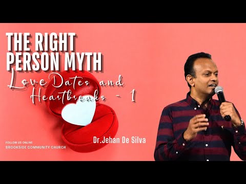 The Right Person Myth - Love Dates and Heartbreaks 1 | Dr.Jehan De Silva | 03-11-2024