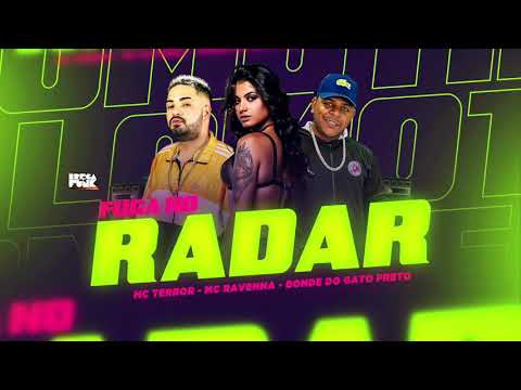 MC TERROR, BONDE DO GATO PRETO & MC RAVENNA - FUGA NA RADAR