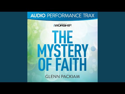 The Mystery Of Faith - Glenn Packiam