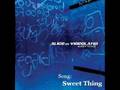 Sweet Thing; Alice in Videoland 