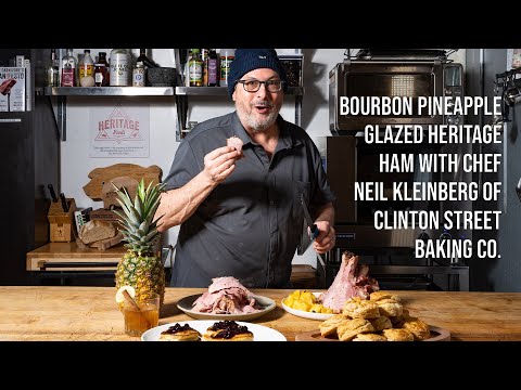 Bourbon Pineapple Glazed Heritage Ham with Chef Neil Kleinberg of Clinton Street Baking Co.