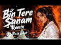 Bin Tere Sanam Remix II Dj Bass Beat II Bollywood Dj Remix 2026