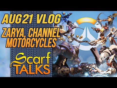 ScarfVloged Aug 21st - Zarya, Channel, Motorcycles