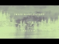 Follow - Imaginary Future (Official Stream) 