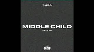 Reason - Middle Child (Freestyle)
