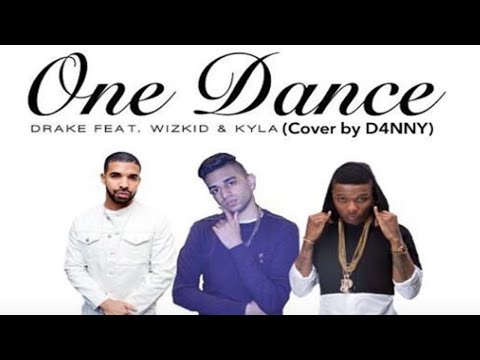 Drake - One Dance ft. Wizkid & Kyla (Cover By D4NNY)