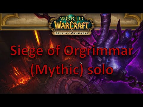 Siege of Orgrimmar (Schlacht um Orgrimmar) Mythic solo