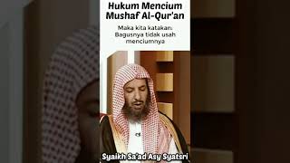 Download lagu Hukum Mencium Mushaf Al-Qur'an - Syaikh Sa'ad Asy Syatsri mp3