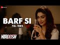 Barf Si Full Video Nirdosh Ashmit Patel Maheck Chahal Armaan Malik Harry Anand