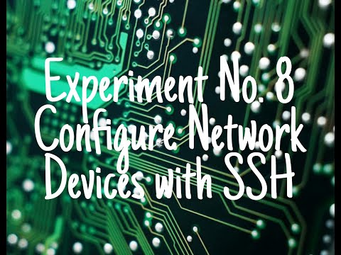 Experiment 8 - Configure Network Devices with SSH