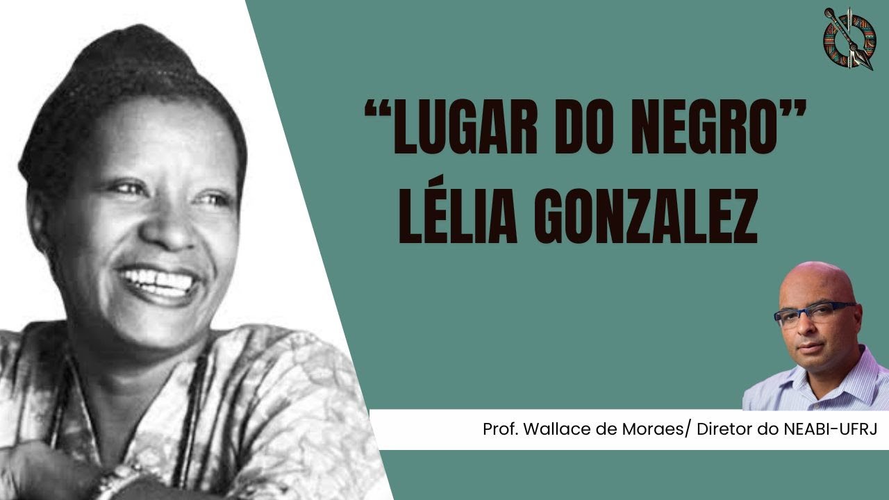 Lugar do negro - conceito de Lelia Gonzalez
