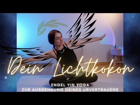 Dein Lichtkokon 💗 Engel Yin Yoga ⭐ für Dein Wurzelchakra zur Ausdehnung des Urvertrauens 💎 Freiheit