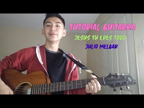 Jesús Tú Eres Todo - Julio Melgar