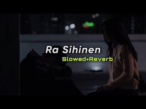 Ra Sihinen | රෑ සිහිනෙන් (Slowed+Reverb) | Shihan Mihiranga | SlowMo_LK