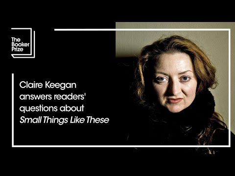 Claire Keegan answers readers' questions about 'Small Things Like These' | The Booker Prize
