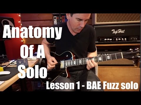 ANATOMY OF A SOLO,  LESSON 1 BAE HOT FUZZ SOLO by Pete Thorn