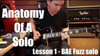 ANATOMY OF A SOLO,  LESSON 1 BAE HOT FUZZ SOLO by Pete Thorn
