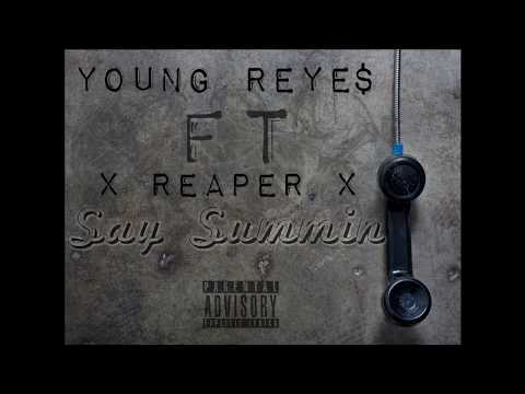 Young Reye$ X Re4per - Say Summin