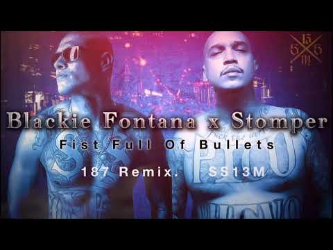Stomper Ft. Blackie Fontana~Fist Full Of Bullets.