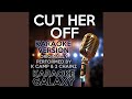 Cut Her Off (Karaoke Version) (Originally Performed By K Camp & 2 Chainz)