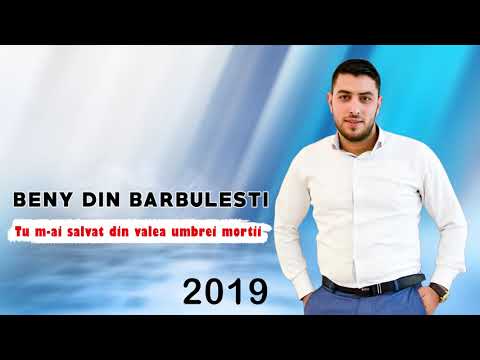 Beny din Barbulesti - Tu mai salvat din valea umbrei
