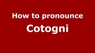 How to pronounce Cotogni
