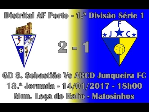 Distrital AF Porto 1ª Div. S1 13ª Jorn. "GD S. Sebastião Vs ARCD Junqueira FC" 2016/17