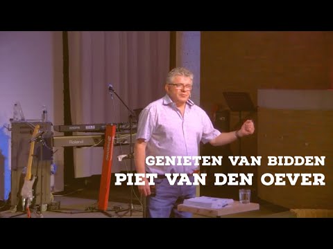 Piet van den Oever - Genieten van bidden - 16 augustus 2020