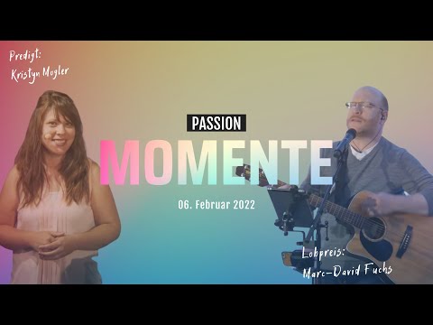 Passion MOMENTE „Live Gottesdienst“  | 06.02.2022 | Mission im Alltag