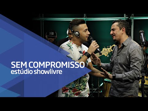 "Porque te amo" - Sem Compromisso no Estúdio Showlivre 2016