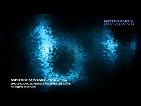 Mistakemistake - Move On (Wolfgang S. remix)