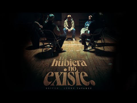 Keityn, Lenny Tavárez - EL HUBIERA NO EXISTE (Official Video)