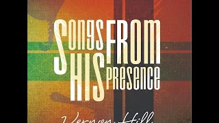 Vernon Hill: Songs from His Presence - Album Sampler