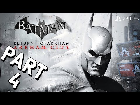 Batman: Return to Arkham City Walkthrough Gameplay Part 4