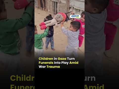Children in Gaza Turn Funerals Into Play Amid War Trauma
