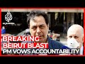Beirut explosion: Lebanon PM promises to punish those behind the blast Beirut explosion: Lebanon PM promises to punish those behind the blast