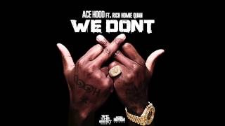 Ace Hood feat.  Rich Homie Quan - We Don&#39;t [HQ + Lyrics]