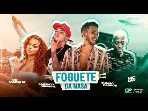 🔴 AMERICO ORIGINAL, THIAGO BARROS, MC MARSHA E MC GW - FOGUETE DA NASA - REMIX BREGA FUNK