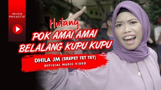 Download lagu Dhila JM (Srepet Tet Tet) | Hutang (Pok Amai Amai Belalang Kupu Kupu) | mp3